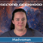 Madwoman from Second Geekhood